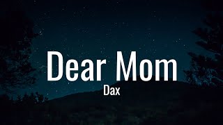 Dax - Dear Mom (Lyrics)