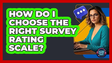 How Do I Choose The Right Survey Rating Scale?