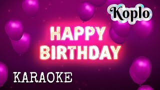 KARAOKE - HAPPY BIRTHDAY [DANGDUT KOPLO] SELAMAT ULANG TAHUN.