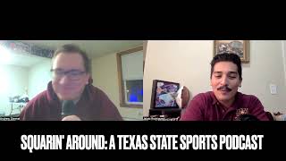 Welcome to #SquarinAround a Texas State Sports podcast hosted by Andrew Zimmel and Jakob Rodriguez