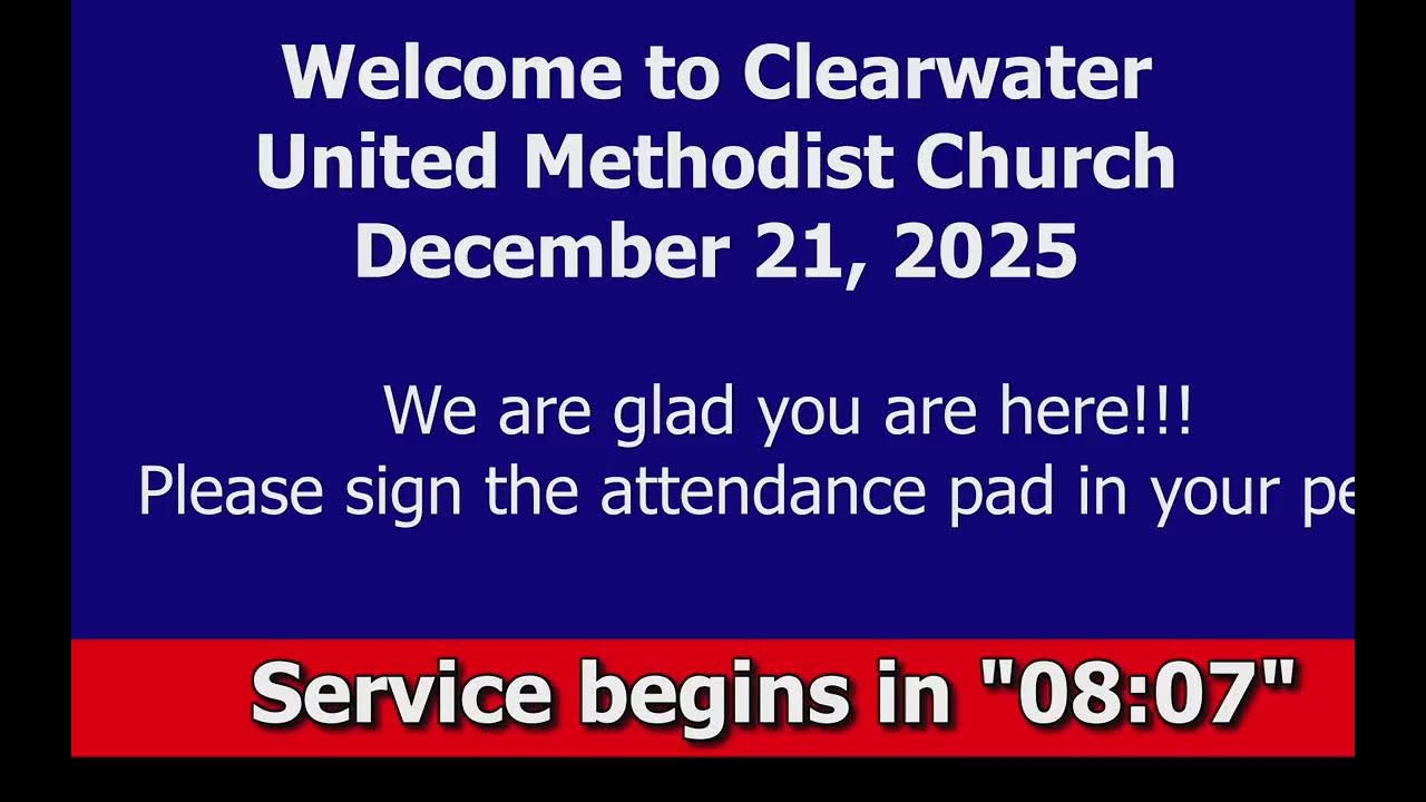 Clearwater UMC Worship Service 12-21-25