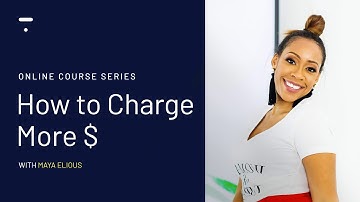 How to Charge A LOT More for Your Online Business (ft. Maya Elious)