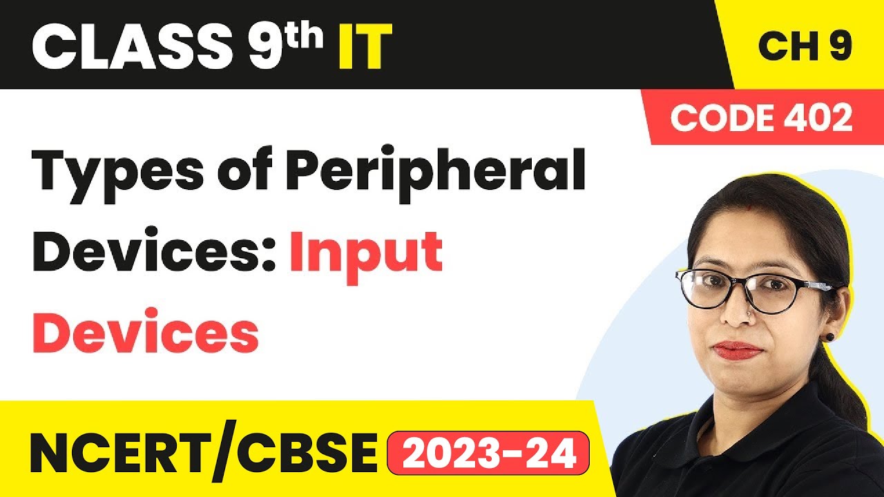 Types of Peripheral Devices: Input Devices | Class 9 Information Technology Chapter 9 | 2023-24