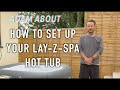 HOW TO SET UP your new Lay-Z-Spa HOT TUB