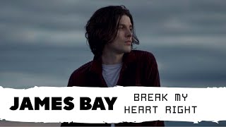 James Bay - BREAK MY HEART RIGHT (Legendado/Tradução - PT)