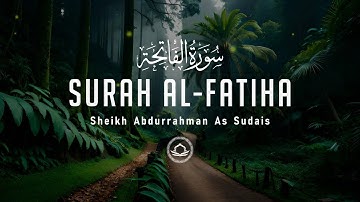 Surah Al-Fatiha | Sheikh Abdurrahman As Sudais | Quran English Translation | سورة الفاتحة