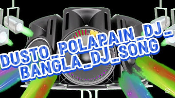 Dusto_Polapain_Dj_ Bangla_Dj_Song_ Dj_Song_Habib_King_Official