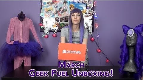 March GeekFuel Unboxing
