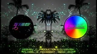 Filhaal_2_Mohabbat & Keshav_C_Production & Dj Kavish