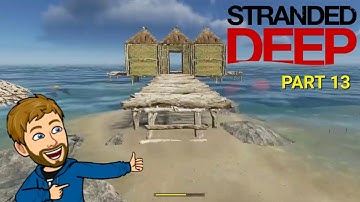 Stranded Deep PS4 Playthrough Part 13
