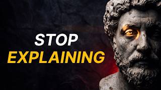 Stop Explaining Yourself: The Stoic Power of Silence