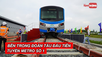 Khám phá bên trong đoàn tàu đầu tiên tuyến Metro số 1
