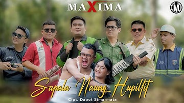 MAXIMA - SAPALA NAUNG HUPILLIT | Lagu Batak Koplo | Terbaru 2025 (Official Music Video)
