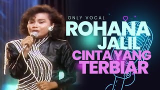 #vocalmalaya | Cinta Yang Terbiar - Rohana Jalil (Vocal Only)