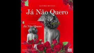 Alfino Matias - Já Não Quero Prod.[CALLMEAY]