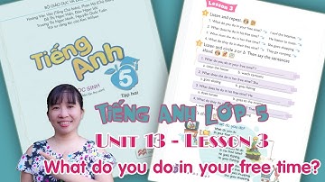 Tiếng Anh lớp 5 - Unit 13 - What do you do in your free time? - Lesson 3