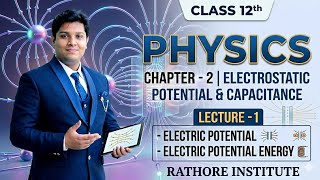CLASS 12 | PHYSICS | CHAPTER 2 | LECTURE 1 | ELECTRIC POTENTIAL AND POTENTIAL DIFFERENCE |CBSE | JEE