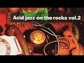 Acid Jazz On the Rocks - Funk Breaks Bossa Beats