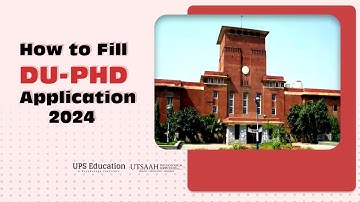 How to fill DU - Ph.D. 2024 Application Form | UPS Education