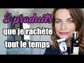 8 produits que je rachète tout le temps