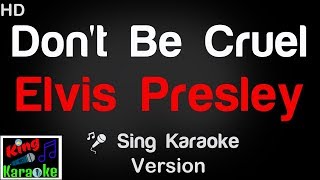 Video thumbnail of "🎤 Elvis Presley - Don't Be Cruel (Karaoke Version) - King Of Karaoke"