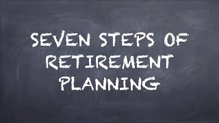 Seven Steps of Retirement Planning【Dr. Deric】