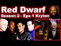 Red Dwarf: Season 2, Episode 1-Kryten Reaction