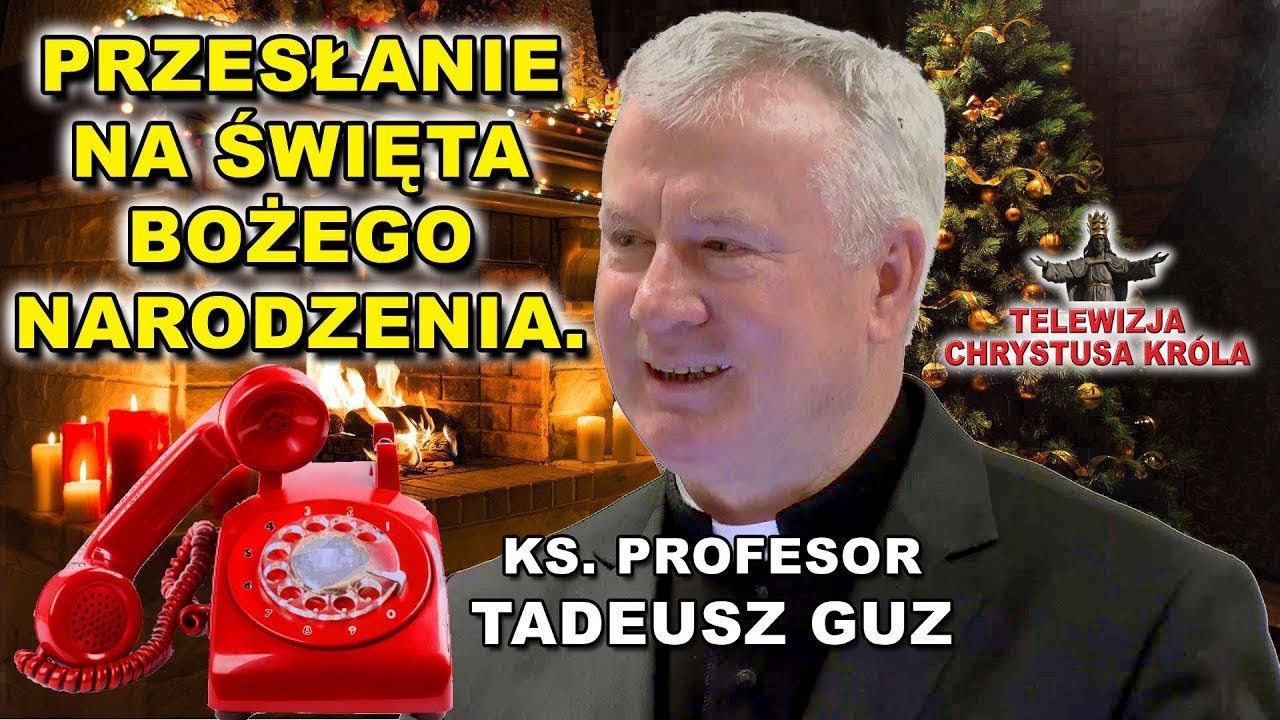 Ksiądz prof. dr hab. Tadeusz Guz BOŻONARODZENIOWE PRZESŁANIE YouTube