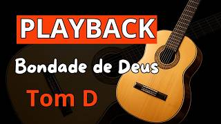 Bondade de Deus Playback Violão (Tom D) | Perfeito Para Cantar