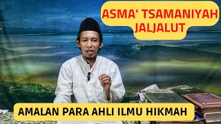 ASMA' TSAMANIYAH JALJALUT Part I