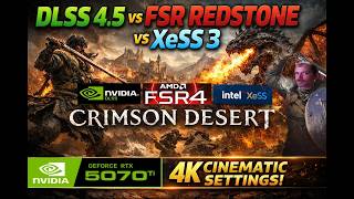 RTX 5070 Ti - Crimson Desert - DLSS 4.5 vs FSR Redstone vs XeSS 3 - 4K MAX