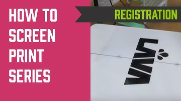 How to Screen Print Series - Press Registration