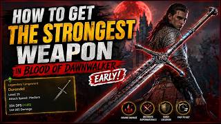How to Get the STRONGEST Weapon EARLY in Blood of Dawnwalker! ⚔️🔥