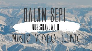 Moses bandwith-Dalam Sepi | musik video lirik