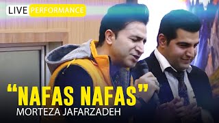 Morteza Jafarzadeh - Nafas Nafas | OFFICIAL LIVE VIDEO مرتضی جعفرزاده - ویدئو اجرای زنده نفس نفس