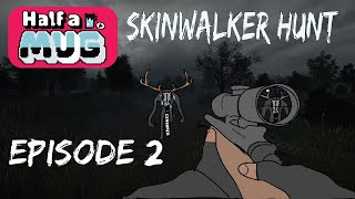 Skinwalker Hunt EP:2 (Ukraine and shit) | Half a mug