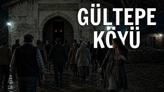 Gültepe Köyü'nde Yaşanan Dehşet Verici Olaylar! | Korku Hikayeleri