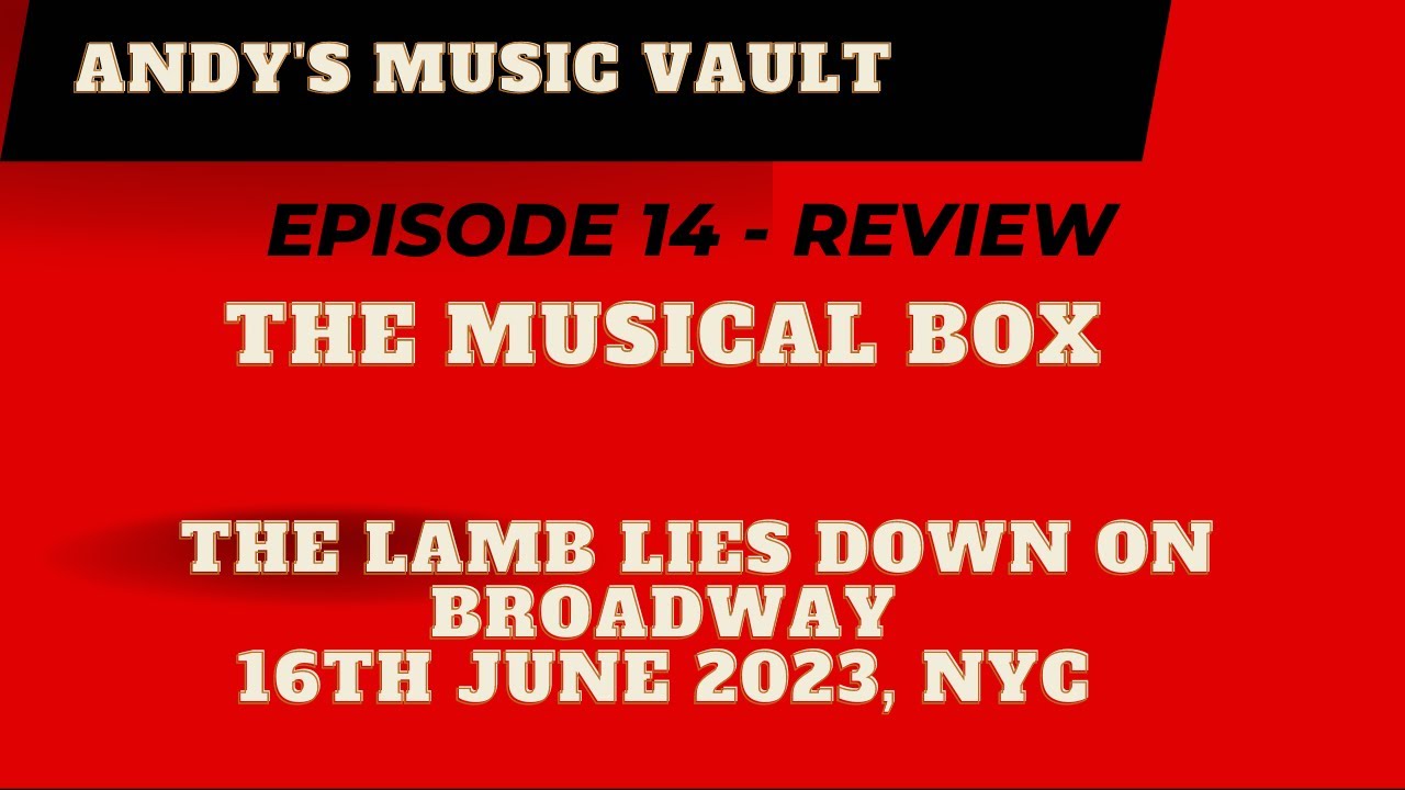 Episode 14 "The Lamb Lies Down on Broadway" by The Musical Box in NYC 16 June 2023 (Review