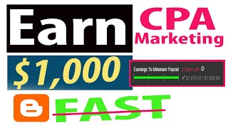 EARN $1,000 Fast From CPA Marketing Platform with free traffic method