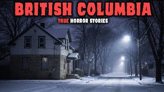 10 UNTOLD Most Disturbing TRUE British Columbia Horror Stories | Nakora Night
