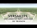 Versailles des jardins aux chteaux de trianon