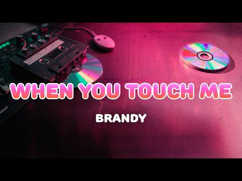 Brandy - When You Touch Me | Lyrics