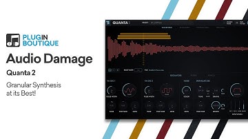 Quanta 2 from Audio Damage - Granular Synthesis at its Best!