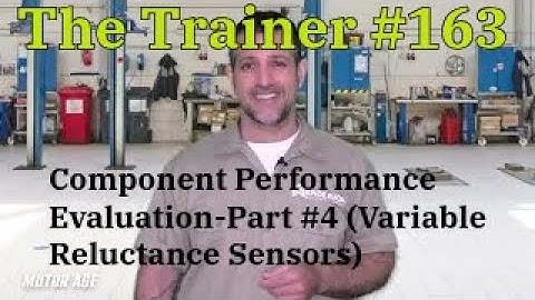 The Trainer #163: Component Performance Evaluation-Part #4 (Variable Reluctance Sensors)