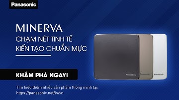 Công tắc ổ cắm Minerva - Dễ nhìn dễ thao tác