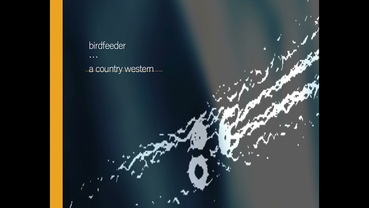 Guarda A Country Western - birdfeeder (Full Album) su YouTube Guarda A Country Western - birdfeeder (Full Album) su YouTube