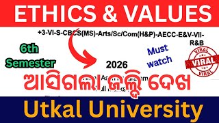 Ethics And Values Question Paper 2026 Utkal University 6Th Semester Exam ଆସଗଲ ଜଲଦ ଦଖ
