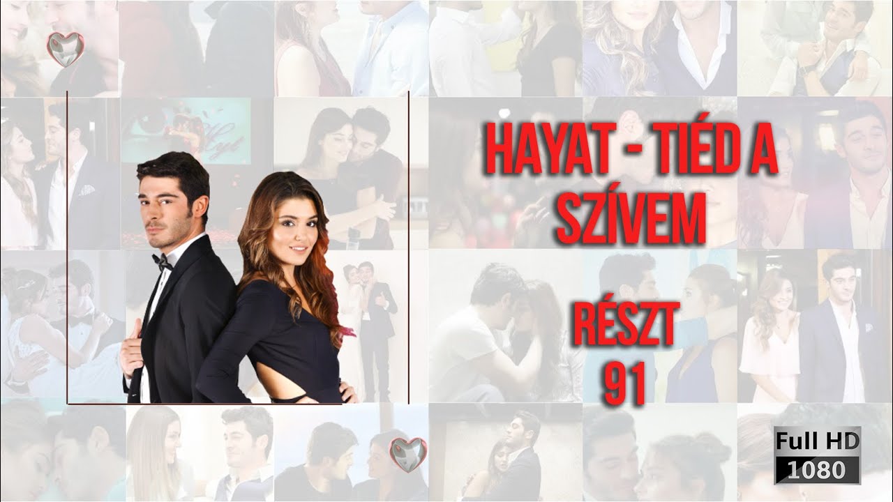 Hayat - Tiéd a szívem | Részt 91