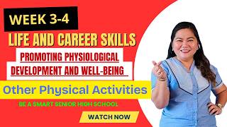Week 3–4 Life & Career Skills  Promoting Physiological Development & Well being Other Physical Activ
