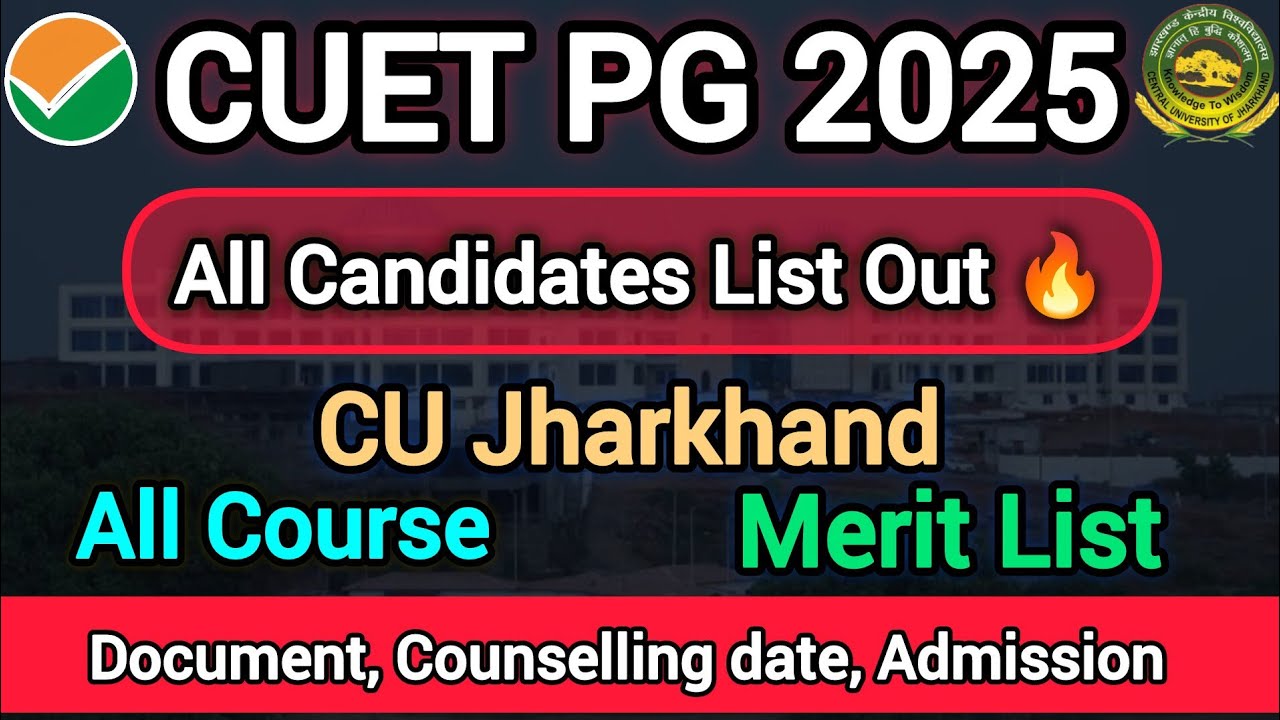 All Candidates list Out 🔥| Offline Counselling | Document verification ✅| CU Jharkhand | CUET PG